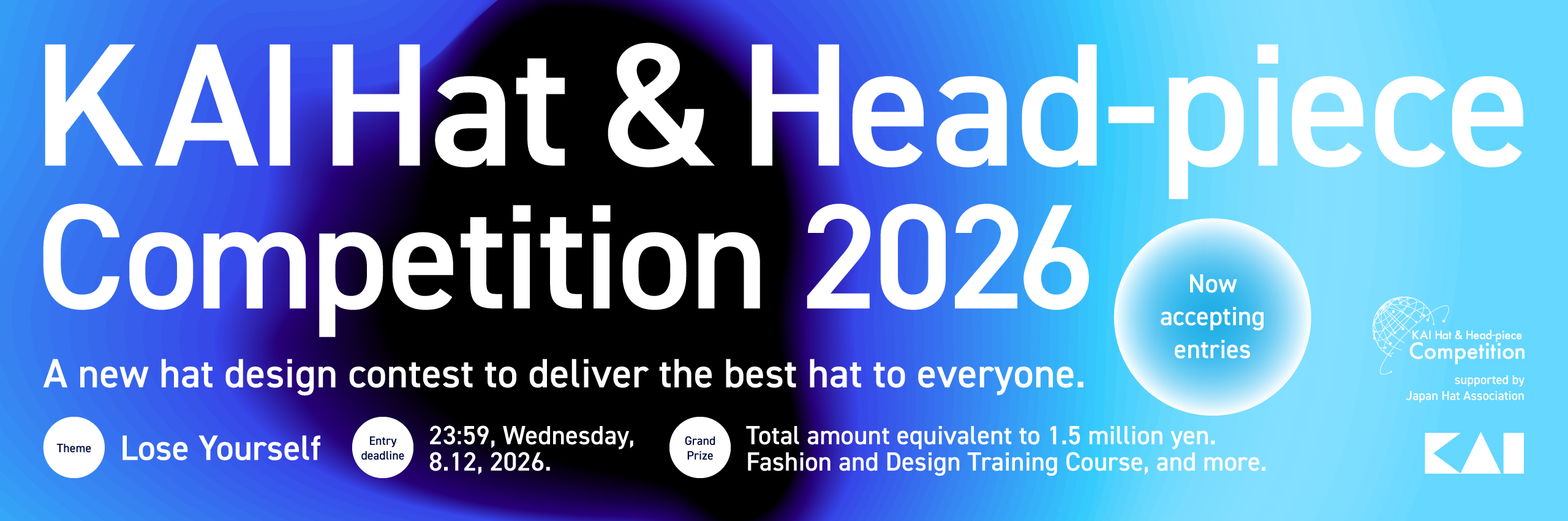 KAI Hat & Head-piece Competition 2026　テーマ：熱狂/募集期間：2026.8.12（水）23:59まで/最優秀賞受賞者：総額約150万円相当 ファッション研修他/参加者募集中